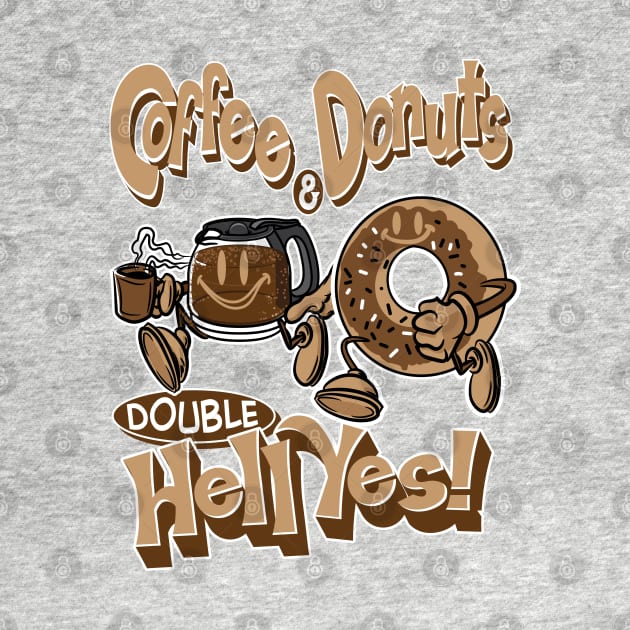 Coffee & Donuts? Double Hell Yes! by eShirtLabs